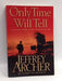 Only Time Will Tell - Jeffrey Archer; 