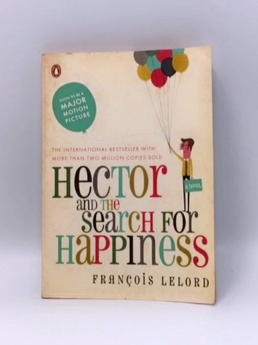 Hector and the Search for Happiness - Lelord, Francois; 