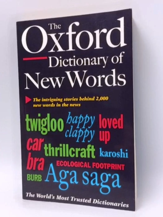 The Oxford Dictionary of New Words - Elizabeth Knowles; Julia Elliott; 