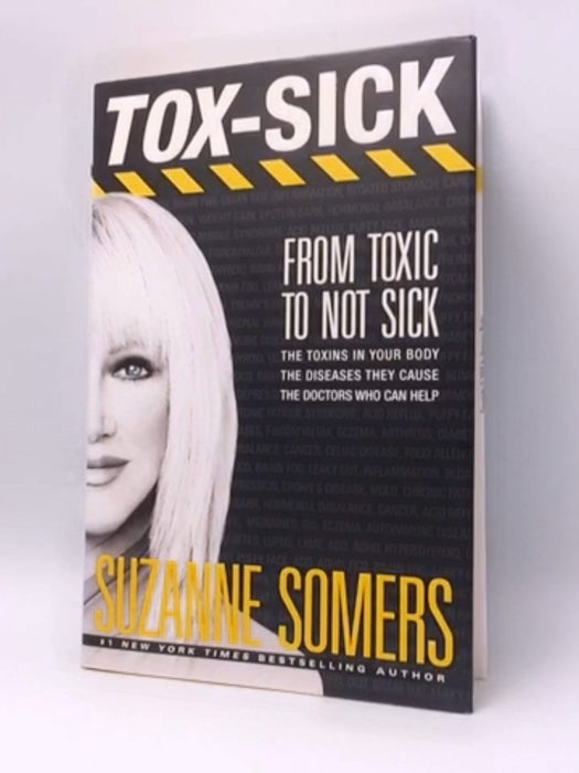 TOX-SICK: From Toxic to Not Sick- Hardcover - Suzanne Somers; 