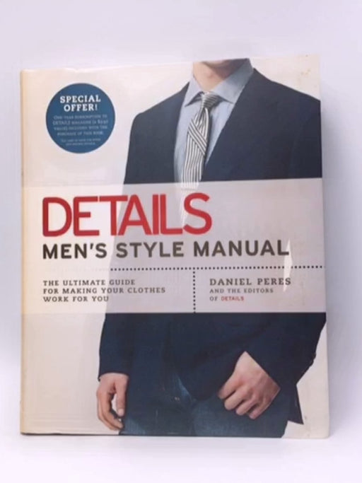 Details Men's Style Manual - Daniel Peres; Editors of Details magazine; 