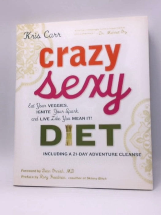 Crazy Sexy Diet- Hardcover - Kris Carr; 