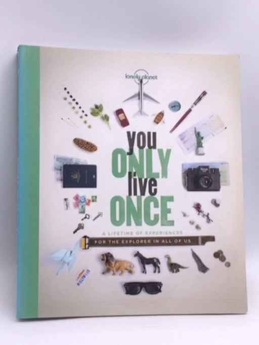 Lonely Planet You Only Live Once 1 - Lonely Planet; Ann Abel; Sarah Barrell; Sarah Baxter; 