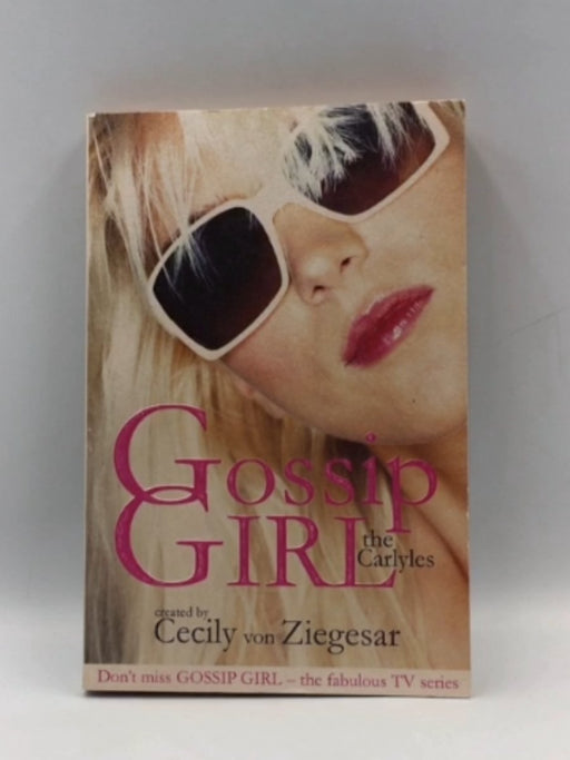 Gossip Girl : The Carlyles - Cecily Von Ziegesar