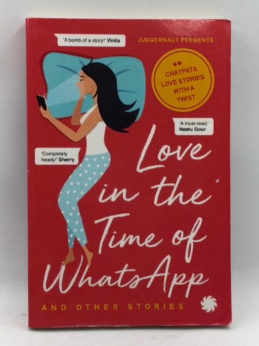 Love in the Time of WhatsApp and Other Stories - Juggernaut Books