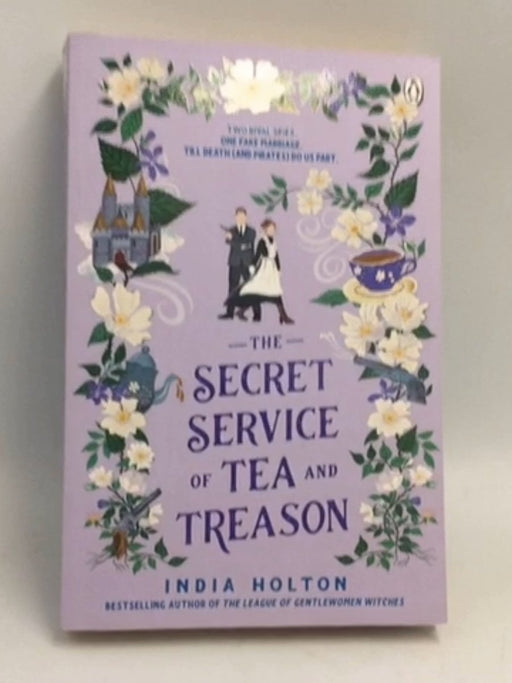 The Secret Service of Tea and Treason - India Holton; 