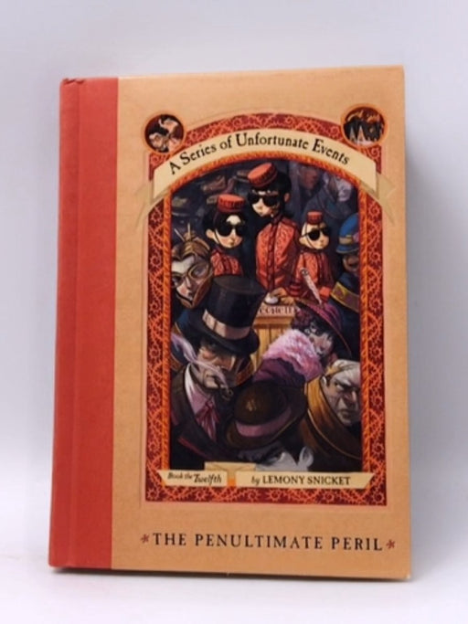 The Penultimate Peril - Hardcover - Lemony Snicket