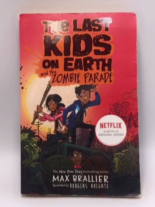 The Last Kids on Earth and the Zombie Parade - Max Brallier; 