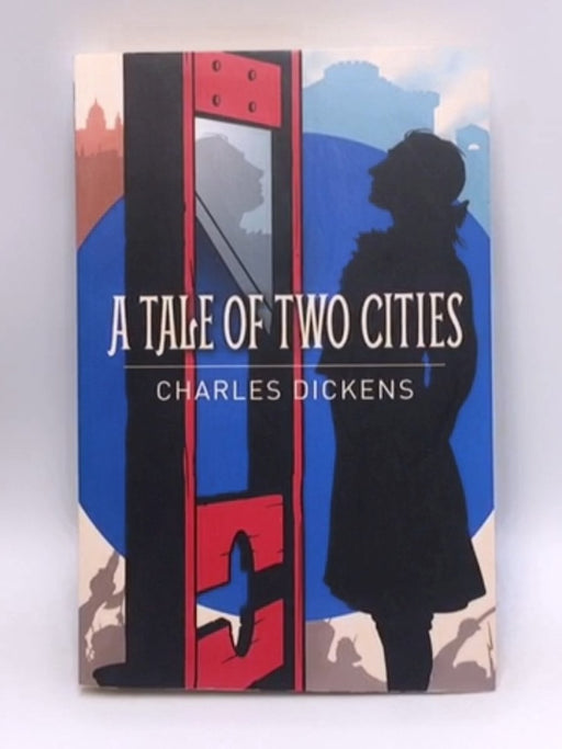 Tale of Two Cities - Charles Dickens