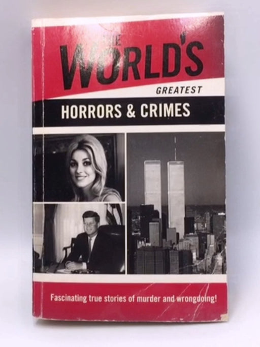 The World's Greatest Horrors & Crimes - Bounty Books