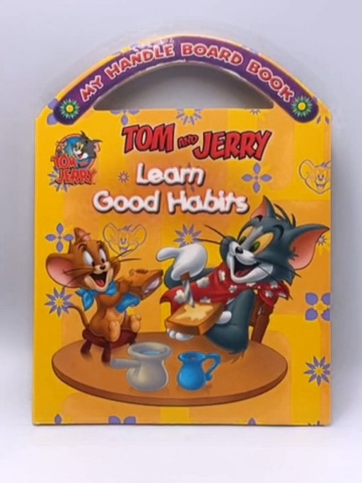 Tom and Jerry: Learn Good Habits - Board Book - Sterling Publishers;