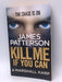 Kill Me If You Can - James Patterson; 