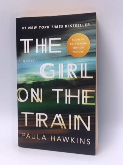 The Girl on the Train - Hawkins, Paula; 