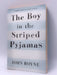 The Boy in the Striped Pyjamas - John Boyne; 