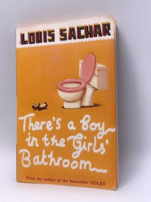 There's a Boy in the Girls' Bathroom - Louis Sachar; 