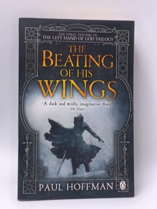 The Beating of His Wings - Paul Hoffman