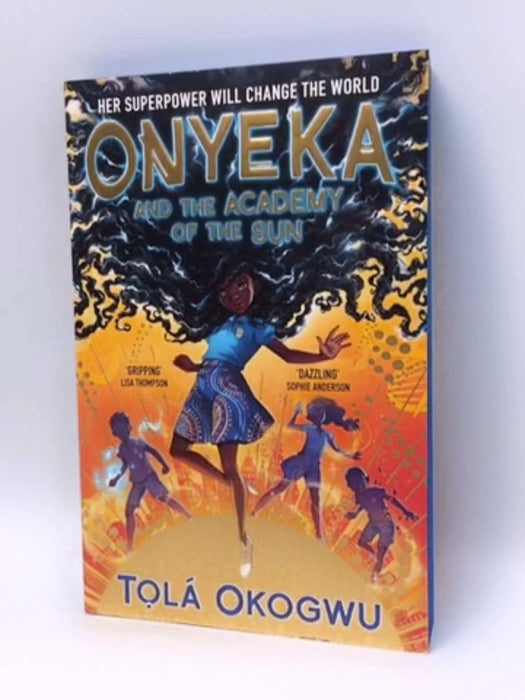 Onyeka and the Academy of the Sun - Tola Okogwu; 