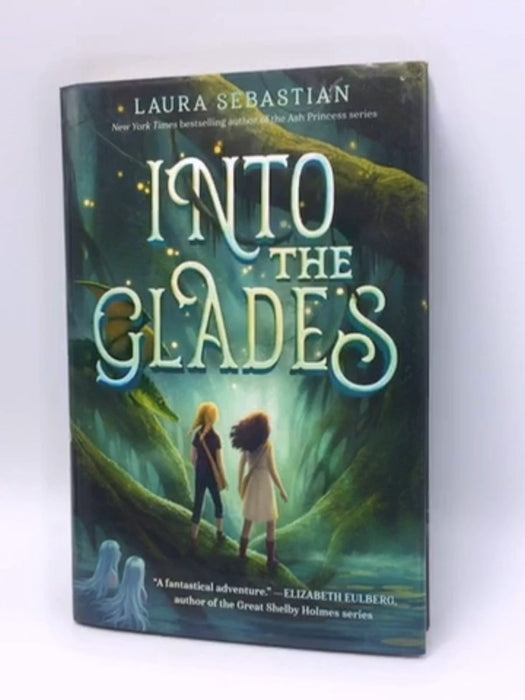 Into the Glades - Hardcover - Laura Sebastian; 