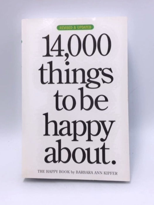 14,000 Things to be Happy About. - Barbara Ann Kipfer; 