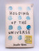 Holding Up the Universe - Jennifer Niven