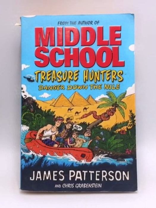 Treasure Hunters: Danger Down the Nile - James Patterson