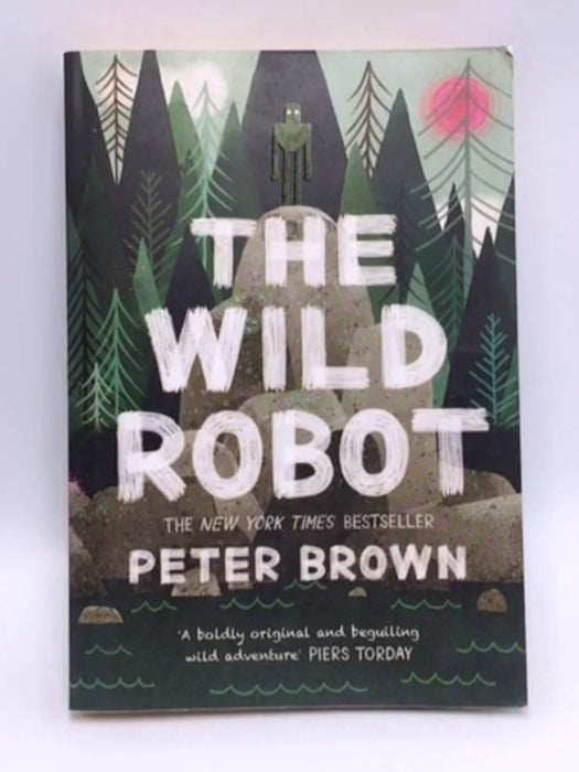 The Wild Robot - Peter Brown; 