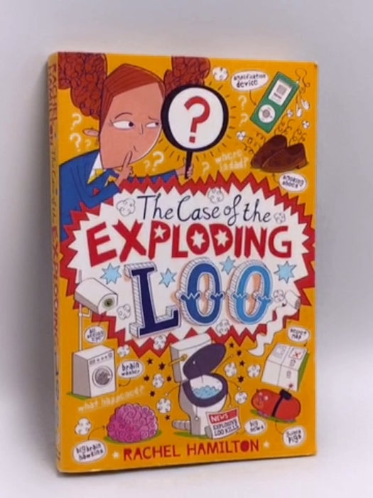 The Case Of The Exploding Loo - Rachel Hamilton