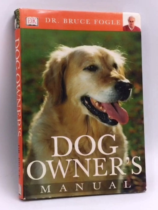 Dog Owner's Manual - Fogle, Bruce