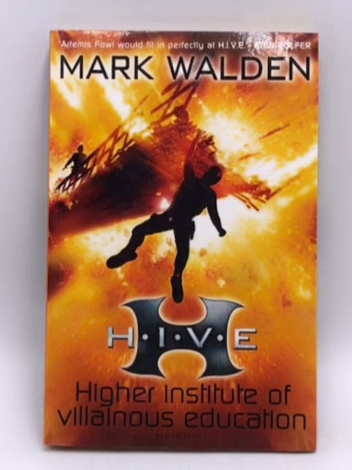 H.I.V.E. (Higher Institute of Villainous Education) - Mark Walden; 