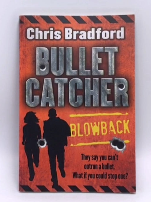 Bulletcatcher (3) - Blowback - Chris Bradford; 