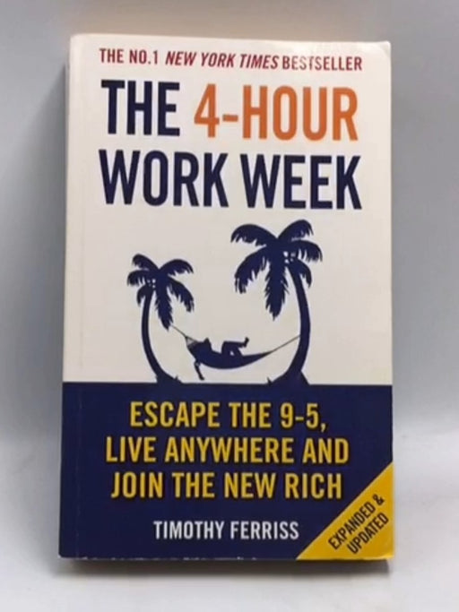 The 4-Hour Work Week - Timothy Ferriss