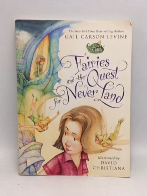 Fairies and the Quest for Never Land - Gail Carson Levine; 