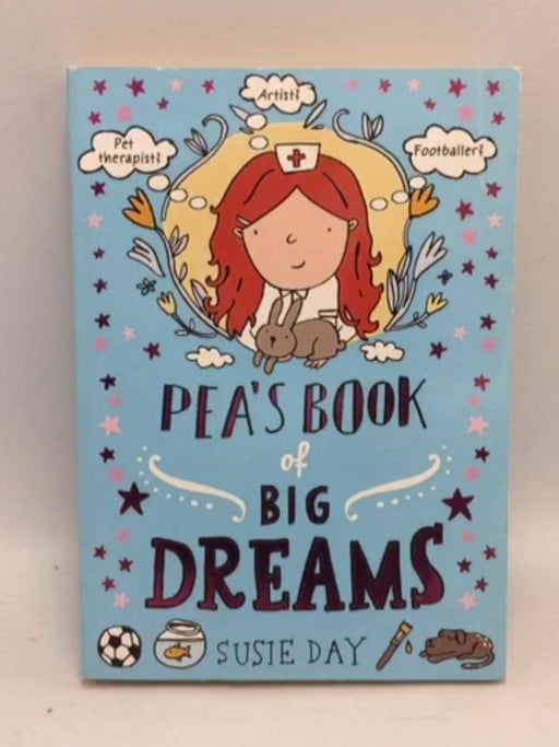 Pea’s Book of Big Dreams    - Susie Day
