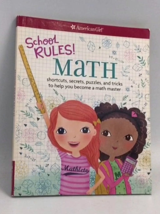 School Rules! Math: shortcuts, secrets, puzzles, and tricks to help you become a math master - Emma MacLaren Henke