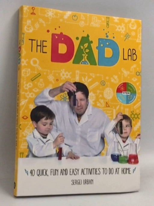 TheDadLab: 40 Quick, Fun and Easy Activities to do at Home - Sergei Urban