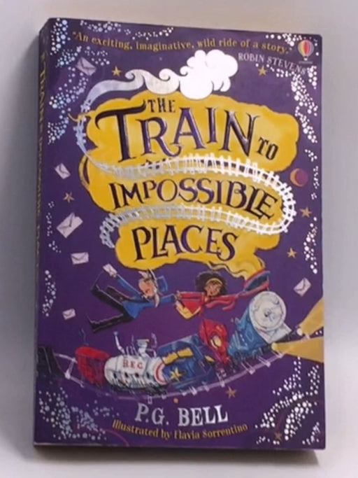 The Train to Impossible Places - P. G. Bell; 
