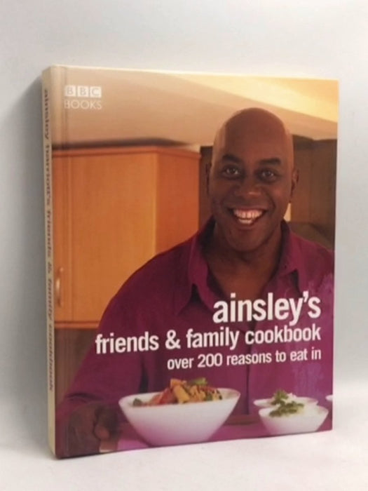 Ainsley's Friends and Family Cookbook- [Hardcover] - A. Hariott
