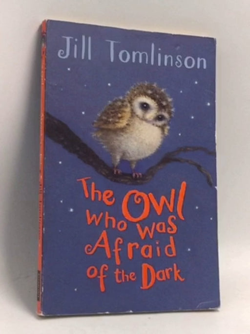 The Owl Who Was Afraid of the Dark - Jill Tomlinson; 