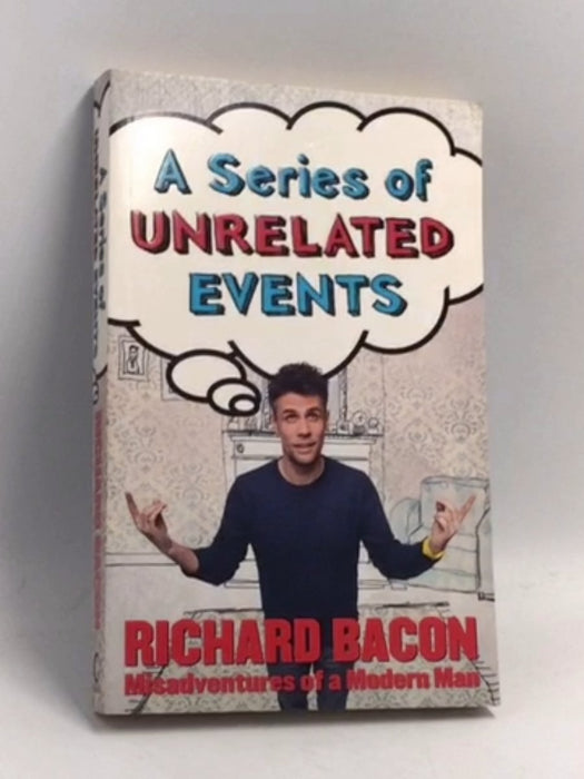 A Series of Unrelated Events - Richard Bacon