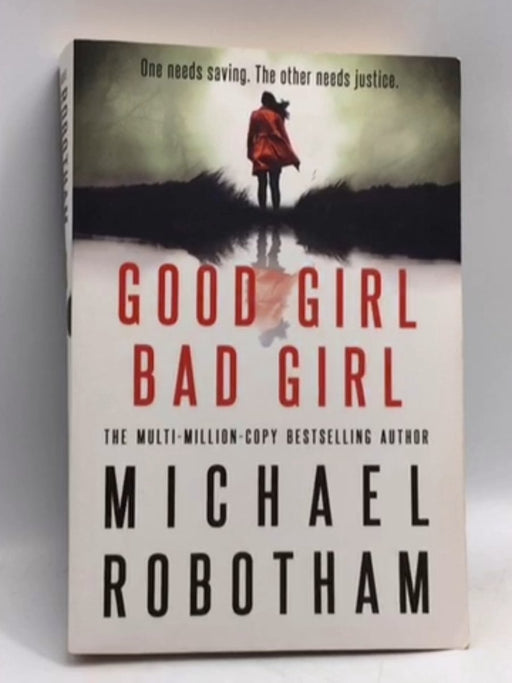 Good Girl, Bad Girl - Michael Robotham; 