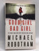 Good Girl, Bad Girl - Michael Robotham; 
