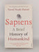 Sapiens: A Brief History of Humankind - Yuval Noah Harari;