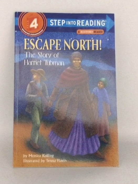 Escape North! The Story of Harriet Tubman - Monica Kulling; 