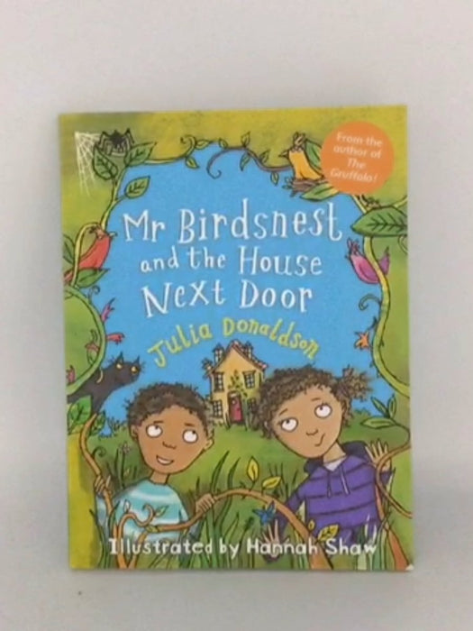 Mr Birdsnest and the House Next Door - Julia Donaldson; 
