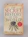 The Secret History of the World - Jonathan Black; 