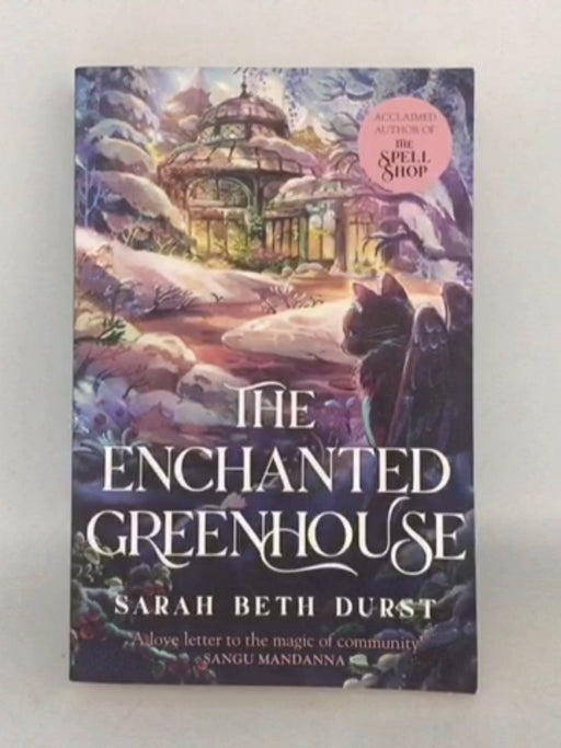 The Enchanted Greenhouse - Sarah Beth Durst; 