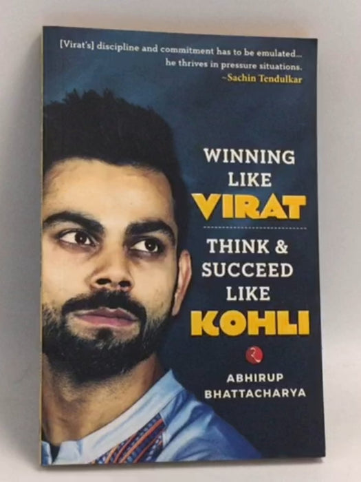 Winning Like Virat: Think and Succeed like Kohli - Abhirup Bhattacharya