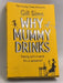Why Mummy Drinks - Gill Sims; 