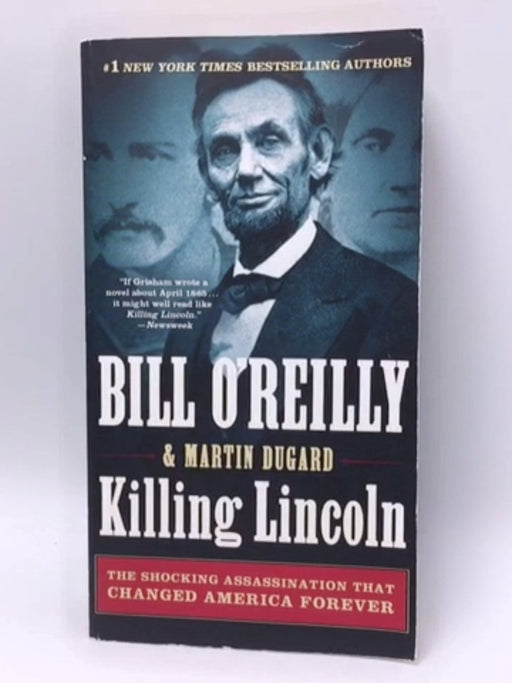 Killing Lincoln - Bill O'Reilly; Martin Dugard; 