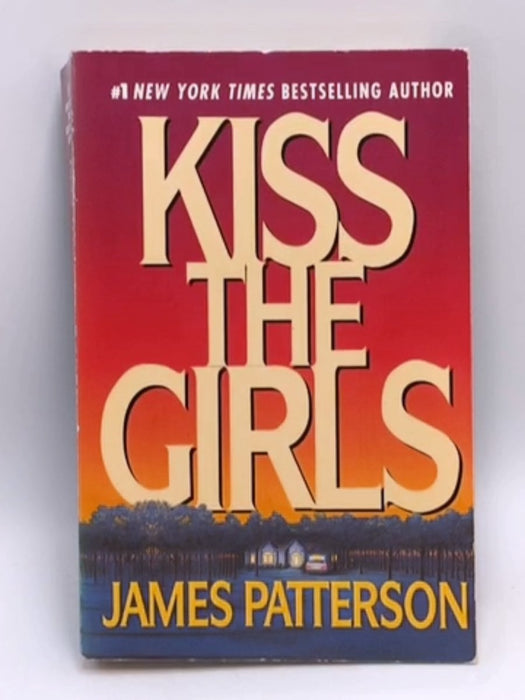 Kiss the Girls - James Patterson